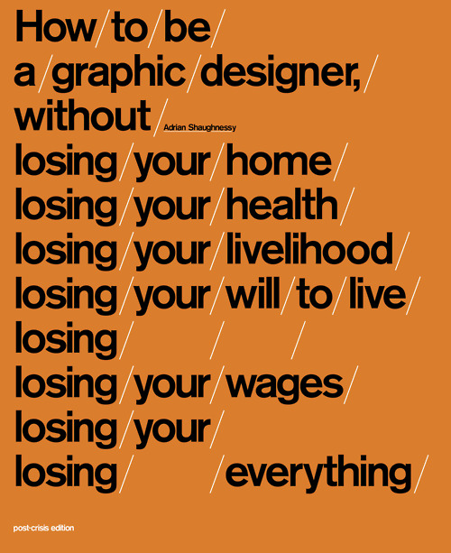 thusly:

How To Be A Graphic Designer Without Losing… – SPECULATIVE POST-CRISIS EDITION